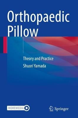 Orthopaedic Pillow: Theory and Practice - Shuori Yamada - cover