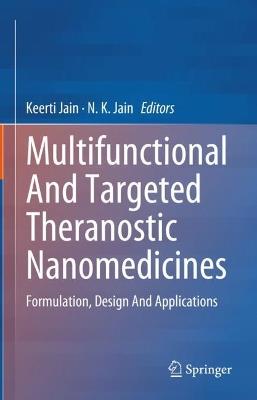 Multifunctional And Targeted Theranostic Nanomedicines: Formulation, Design And Applications - cover