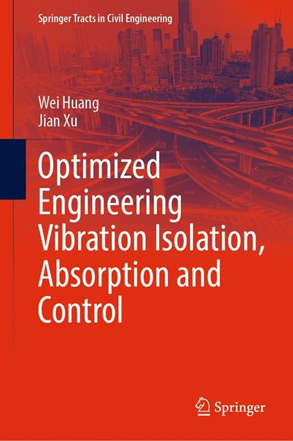 Optimized Engineering Vibration Isolation, Absorption and Control