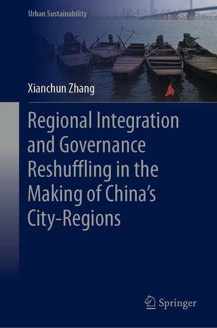 Regional Integration and Governance Reshuffling in the Making of China’s City-Regions