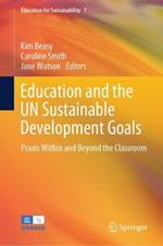 Education and the UN Sustainable Development Goals: Praxis Within and Beyond the Classroom