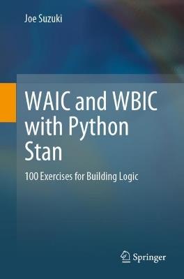 WAIC and WBIC with Python Stan: 100 Exercises for Building Logic - Joe Suzuki - cover