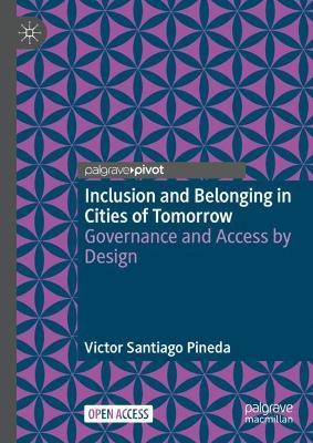 Inclusion and Belonging in Cities of Tomorrow: Governance and Access by Design - Victor Santiago Pineda - cover