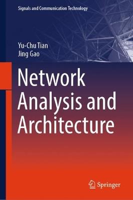 Network Analysis and Architecture - Yu-Chu Tian,Jing Gao - cover