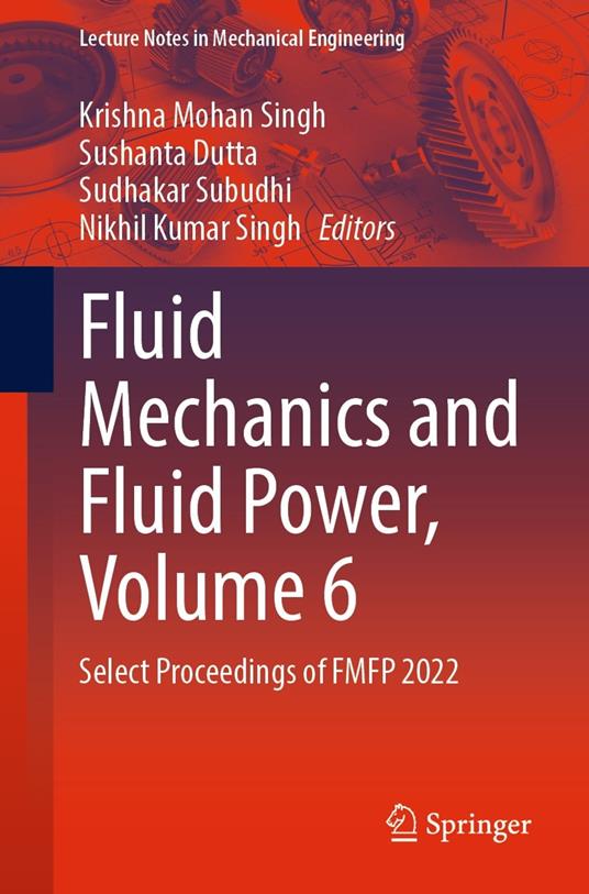 Fluid Mechanics and Fluid Power, Volume 6