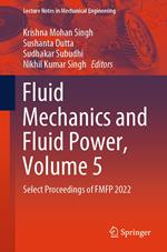 Fluid Mechanics and Fluid Power, Volume 5