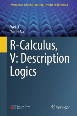 R-Calculus, V: Description Logics - Wei Li,Yuefei Sui - cover