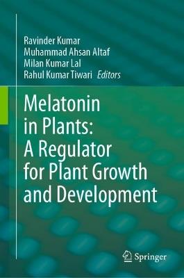 Melatonin in Plants: A Regulator for Plant Growth and Development - cover