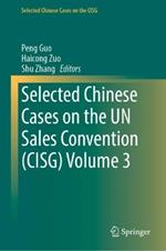 Selected Chinese Cases on the UN Sales Convention (CISG) Vol. 3