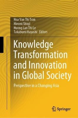 Knowledge Transformation and Innovation in Global Society: Perspective in a Changing Asia - cover