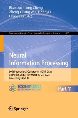 Neural Information Processing: 30th International Conference, ICONIP 2023, Changsha, China, November 20–23, 2023, Proceedings, Part XI - cover