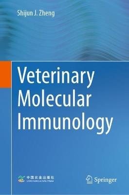 Veterinary Molecular Immunology - Shijun J. Zheng - cover