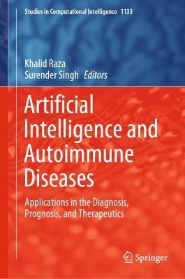 Artificial Intelligence and Autoimmune Diseases: Applications in the Diagnosis, Prognosis, and Therapeutics - cover