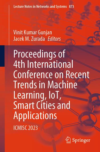 Proceedings of 4th International Conference on Recent Trends in Machine Learning, IoT, Smart Cities and Applications