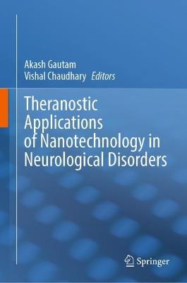 Theranostic Applications of Nanotechnology in Neurological Disorders - cover