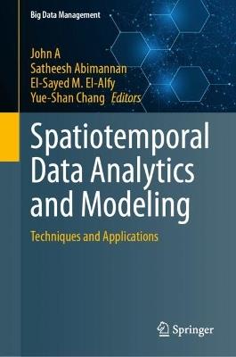 Spatiotemporal Data Analytics and Modeling: Techniques and Applications - cover