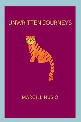 Unwritten Journeys - Marcillinus O - cover