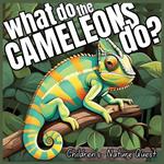 What do the Chameleons Do?: An Excellent Book for Understanding Chameleon's Life in children's picture books of Nature