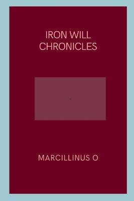 Iron Will Chronicles - Marcillinus O - cover