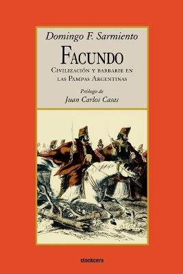 Facundo - Civilizacion Y Barbarie - Domingo Faustino Sarmiento - cover