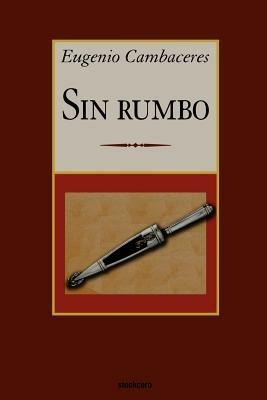 Sin Rumbo - Eugenio Cambaceres - cover