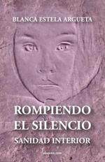 Rompiendo El Silencio - Sanidad Interior