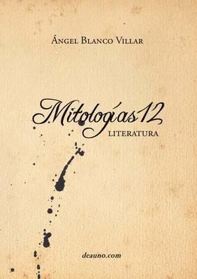 Mitologas12 - Literatura - Ngel Blanco Villar - cover