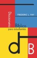 Diccionario Biblico Para Estudiantes (Spanish: Student's Bible Dictionary) - Frederic L Fay - cover