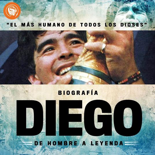 Diego, de hombre a Leyenda