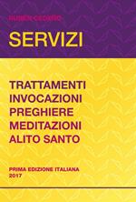 Servizi. Trattamenti, invocazioni, preghiere, meditazioni, alito santo