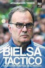 Bielsa Tactico: Aplicacion Practica de Su Metodo