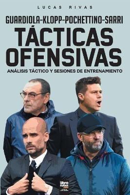 Tacticas Ofensivas: Analisis tactico y sesiones de entrenamiento - Lucas Rivas - cover