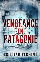 Vengeance en Patagonie - Cristian Perfumo - cover