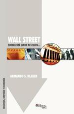 Wall Street: Quien Este Libre de Culpa...