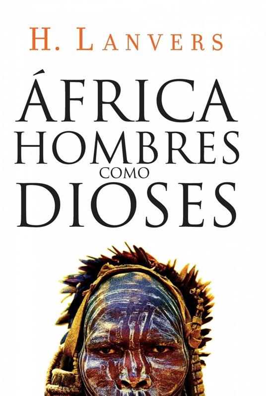 África. Hombres como dioses (Serie África)