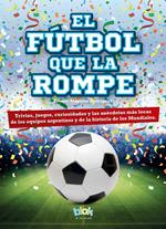 El fútbol que la rompe