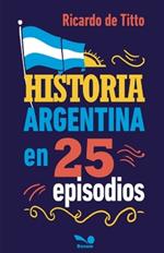 Historia argentina en 25 episodios