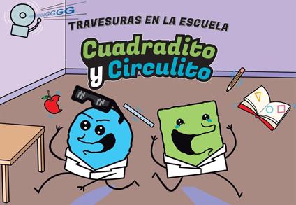 Cuadradito y Circulito. Travesuras en la escuela - Cuadradito y Circulito - ebook