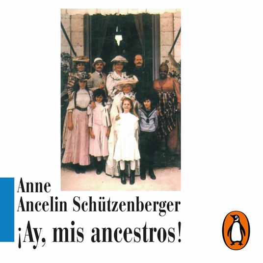 ¡Ay, mis ancestros!