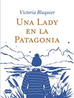 Una Lady en la Patagonia