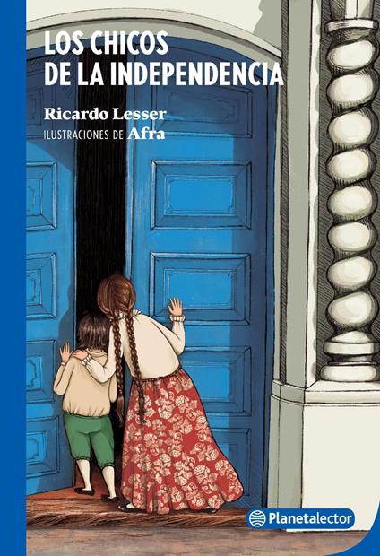 Los chicos de la independencia - Ricardo Lesser - ebook