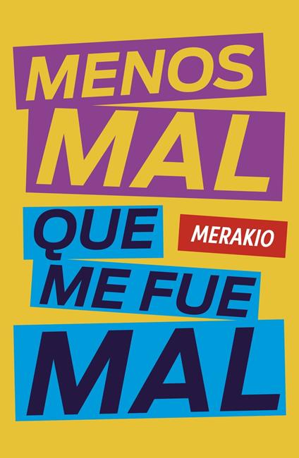 Menos mal que me fue mal - Merakio - ebook