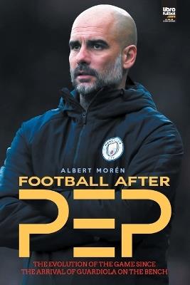 Football after Pep - Albert Moren - cover