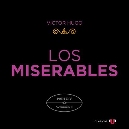 Los Miserables. Parte IV (Volumen II)