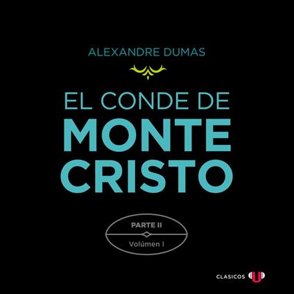 El Conde de Montecristo. Parte II: Simbad el Marino (Volumen I)