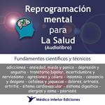 Reprogramación mental para La Salud