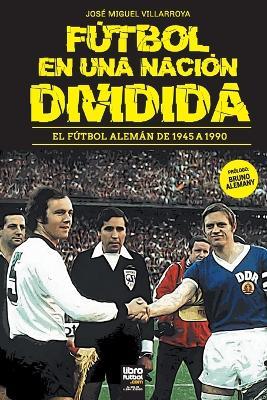 Futbol En Una Nacion Dividida - Jose Miguel Villarroya - cover