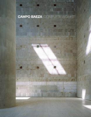 Campo Baeza: Complete Works - Oscar Riera Ojeda - cover