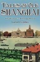 Tales of Old Shanghai - Graham Earnshaw - cover
