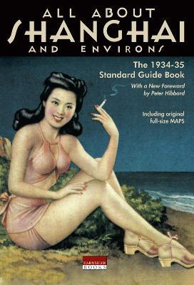 All About Shanghai and Environs: The 1934-35 Standard Guide Book - cover